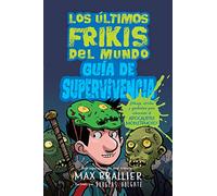 Guía De Supervivencia De Los Últimos Frikis Del Mundo