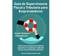 Guía de Supervivencia Fiscal y Tributaria para Emprendedores (Emprendimiento Ágil)