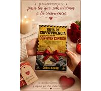 GUÍA DE SUPERVIVENCIA PARA CONVIVIR CONTIGO