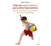Guía de supervivencia para niños hiperactivos: 1 (El Niño y su Mundo)