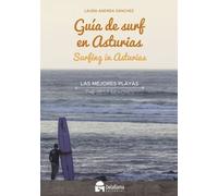 Guía de sur en Asturias. Surfing in Asturias: Las mejores playas. The best beaches (SIN COLECCION)