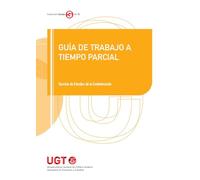 Guía de trabajo a tiempo parcial: 6 (Guías UGT)