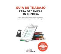 Guía de trabajo para organizar tu empresa: Autoevalúate, detecta qué falla, prioriza mejor y crea un sistema para poner orden en tu negocio.