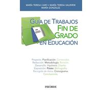 Guía de Trabajos Fin de Grado en Educación (Libro Práctico)
