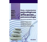 Guía de tratamientos psicológicos eficaces en psicooncología: Alteraciones psicológicas y físicas (Psicología)