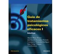 Guía de tratamientos psicológicos eficaces I: Adultos: 1 (Psicología)