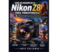 Guía de usuario de la Nikon Z8 para principiantes: Domina la fotografía y el cine con confianza.