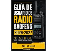 GUÍA DE USUARIO DE RADIO BAOFENG 2026 2027: Un Plan De Solución De Problemas Para Corregir Errores Y Optimización