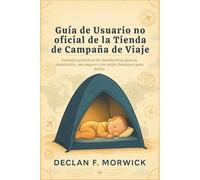 Guía de usuario no oficial de la tienda de campaña de viaje: Consejos prácticos de SlumberPod para su instalación, uso seguro y un mejor descanso para bebés