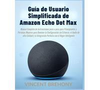 Guía de Usuario Simplificada de Amazon Echo Dot Max