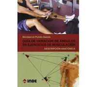 Guia De Variacion De Angulos En Ejercicios De Musculación