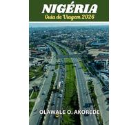 Guia de viagem da Nigéria 2026: Explore Cidades Vibrantes, Culturas Ricas, Paisagens Impressionantes e Joias Escondidas no Gigante da África.