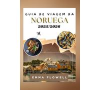 Guia de Viagem da Noruega 2025/2026: Dicas Locais para Descobrir Fiordes, Tesouros Urbanos Escondidos e Atividades Emocionantes ao Ar Livre com Itinerários Detalhados e Dicas para Economizar Custos