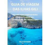Guia de viagem das Ilhas Gili: Seu melhor companheiro para explorar Gili Trawangan, Gili Meno e Gili Air
