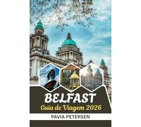 Guia de viagem de Belfast 2026: Um guia compacto e belamente ilustrado para viajantes curiosos