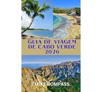 GUIA DE VIAGEM DE CABO VERDE 2026: AGuia moderno para a vida na ilha, cultura local e maravilhas naturais