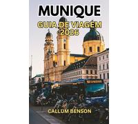 Guia de viagem de Munique 2026: Seu Manual de Munique: Tudo o que você precisa para uma fuga bávara perfeita e inesquecível.