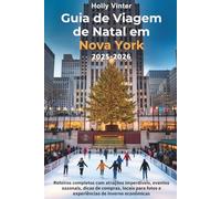Guia de Viagem de Natal em Nova York 2025-2026: Roteiros completos com atrações imperdíveis, eventos sazonais, dicas de compras, locais para fotos e experiências de inverno econômicas