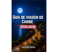 GUIA DE VIAGEM DO CARIBE 2025-2026