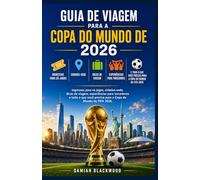 GUIA DE VIAGEM PARA A COPA DO MUNDO DE 2026: Ingressos para os jogos, cidades-sede, dicas de viagem, experiências para torcedores e tudo o que você precisa para a Copa do Mundo da FIFA 2026.
