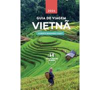 GUIA DE VIAGEM VIETNÃ (GUIAS DE VIAGEM)