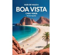 Guía de Viaje a Boa Vista - Cabo Verde: Itinerarios, consejos prácticos y recomendaciones locales