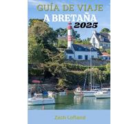 GUÍA DE VIAJE A BRETAÑA 2025