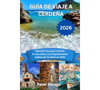 GUÍA DE VIAJE A CERDEÑA 2026: Descubra las joyas ocultas, la rica cultura y la impresionante belleza de Cerdeña en 2026