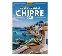GUÍA DE VIAJE A CHIPRE 2025: Tu compañero esencial para explorar las delicias de la isla