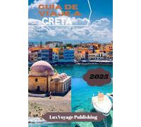 GUÍA DE VIAJE A CRETA 2025