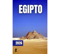 GUÍA DE VIAJE A EGIPTO 2026