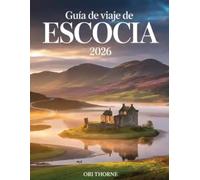GUÍA DE VIAJE A ESCOCIA 2026