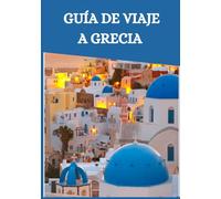 GUÍA DE VIAJE A GRECIA 2026