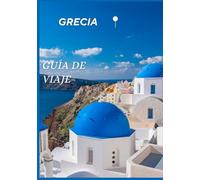 GUÍA DE VIAJE A GRECIA 2026