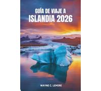 GUÍA DE VIAJE A ISLANDIA 2026: Viaje a través de las maravillas geotérmicas únicas y los paisajes majestuosos de la isla nórdica