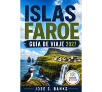 GUÍA DE VIAJE A ISLAS FEROE 2027: Descubre paisajes espectaculares, pueblos costeros, rutas de senderismo épicas y aventuras nórdicas.
