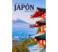 Guía de Viaje a Japón 2023-2024: Travesía Japonesa - Un Viaje Único desde las Luces de Tokio hasta la Historia de Hiroshima.