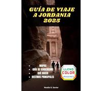 GUÍA DE VIAJE A JORDANIA 2025: Todo lo que necesitas saber para un viaje perfecto a Jordania