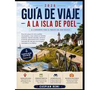 GUÍA DE VIAJE A LA ISLA DE POEL 2026: Descubre playas de arena, pueblos con encanto, rutas ciclistas costeras, reservas naturales, aventuras en ... para una escapada inolvidable al Báltico.