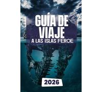GUÍA DE VIAJE A LAS ISLAS FEROE 2026
