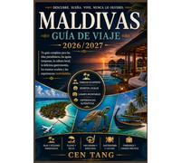 GUÍA DE VIAJE A MALDIVAS 2026/2027: La guía definitiva de destinos imprescindibles, experiencias de safari y vida salvaje, playas paradisíacas, ... y consejos esenciales para viajar.