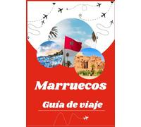 GUÍA DE VIAJE A MARRUECOS 2026