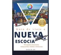 Guía de viaje a Nueva Escocia 2025-2026: Principales atracciones, restaurantes, hoteles e itinerarios (Saber antes de irte)