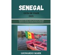 Guía de viaje a Senegal 2025: Descubra la vibrante cultura, los puertos comerciales históricos y las playas doradas de África Occidental