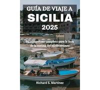 GUÍA DE VIAJE A SICILIA 2025: Su compañero completo para la joya de la corona del Mediterráneo