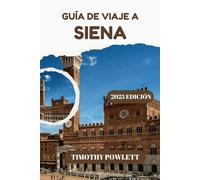 Guía de Viaje a Siena 2025: Explora las Principales Atracciones, Monumentos Imprescindibles, Secretos Locales y Consejos de Expertos