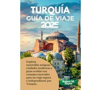 Guía de viaje a Turquía 2025: Explora maravillas antiguas, ciudades modernas y joyas ocultas con consejos esenciales para un viaje seguro e independiente por Turquía.