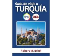 Guía de viaje a Turquía 2026: Explora lugares emblemáticos, gastronomía local, regiones pintorescas, experiencias culturales y consejos prácticos para planificar una aventura inolvidable
