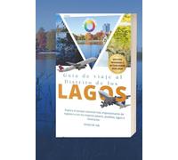 Guía de viaje al Distrito de los Lagos 2025-2026: Explora el parque nacional más impresionante de Inglaterra con los mejores paseos, pueblos, lagos e itinerarios (Saber antes de irte)