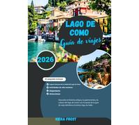 GUÍA DE VIAJE AL LAGO DE COMO 2026: DESCUBRE LA HISTORIA ANTIGUA, EL ARTE, LA GASTRONOMÍA Y LA CULTURA DEL LAGO DE COMO CON LA AYUDA DE LA GUÍA DE VIAJE DEFINITIVA DEL EMBLEMÁTICO LAGO DE ITALIA